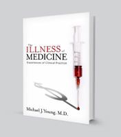 The Illness of Medicine 1882383605 Book Cover