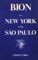 Bion in New York and Sao Paulo (Clunie Press) 0902965131 Book Cover