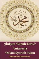 Hukum Bunuh Diri  Eutanasia Dalam Syariah Islam 1388201461 Book Cover