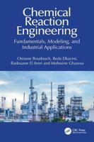 Chemical Reaction Engineering: Fundamentals, Modeling, and Industrial Applications 1041371802 Book Cover