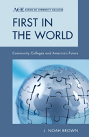 First in the World: Community Colleges and America's Future 1442209976 Book Cover