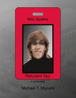 Milo Sparks - Reluctant Spy B0FHFDMH2J Book Cover