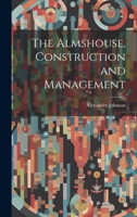 The Almshouse, Construction and Management 102198132X Book Cover