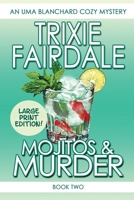 Mojitos & Murder: An Uma Blanchard Cozy Mystery (Book 2) LARGE PRINT EDITION B0GR213ZJT Book Cover