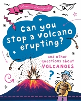 A Question of Geography: Can You Stop a Volcano Erupting?: And Other Questions about Volcanoes 1526325934 Book Cover