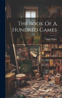 The Book Of A Hundred Games 1021849014 Book Cover