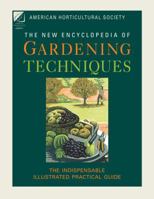 The New Encyclopedia of Gardening Techniques 1845334841 Book Cover