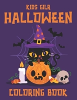 KIDS GIRL Halloween Coloring Book: Girls Halloween Coloring Book. Girls Happy Halloween Coloring Book. Happy Halloween Coloring Book For Girls Relaxation (Halloween Coloring Book) B08HTP4PVC Book Cover