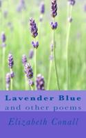 Lavender Blue: And Other Poems 1494216817 Book Cover