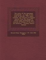 The unity of the episcopate considered,: in reply to the work of the Rev. T.W. Allies, entitled, The Church of England cleared from the charge of ... of fathers of the first six centuries 0548729425 Book Cover