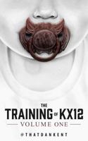 The Training of Kx12: Volume One 0692641564 Book Cover