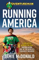 Adventureman: Running America: A Glimmer of Hope - 5,500 Miles Across the USA 1787836932 Book Cover