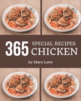 365 Special Chicken Recipes: From The Chicken Cookbook To The Table B08GG2RLS1 Book Cover