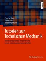 Tutorien Zur Technischen Mechanik: Arbeitsmaterialien Fr Das Lehren Und Lernen in Den Ingenieurwissenschaften 3662567571 Book Cover