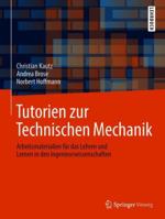 Tutorien Zur Technischen Mechanik: Arbeitsmaterialien F�r Das Lehren Und Lernen in Den Ingenieurwissenschaften 3662567571 Book Cover