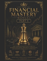 Financial mastery manual: Full edition part 5 (Financial mastery series) B0HH3QR1J3 Book Cover
