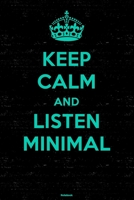 Keep Calm and Listen Minimal Notebook: Minimal Music Journal 6 x 9 inch 120 lined pages gift 166108141X Book Cover