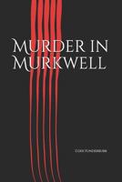 Murder in Murkwell 1549741942 Book Cover