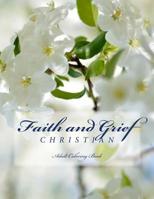 Faith and Grief: Adult Coloring Book 1534829466 Book Cover