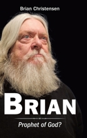 Brian: Prophet of God? B0GY245BP2 Book Cover