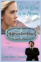 On the Wings of the Morning: The Women of Carlisle Crossing 0615840566 Book Cover