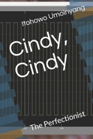Cindy, Cindy: The Perfectionist 1697825427 Book Cover