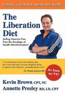 The Liberation Diet: Setting America Free from the Bondage of Health Misinformation! 1439207399 Book Cover