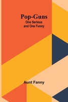 Pop-Guns: One Serious and One Funny 9357946853 Book Cover
