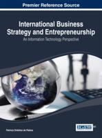 International Business Strategy and Entrepreneurship: An Information Technology Perspective 1466647531 Book Cover