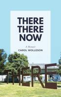 There There Now: A Memoir 1718866534 Book Cover