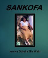 Sankofa: Jernice Othella Ellis Walls 1639834257 Book Cover