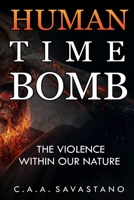 Human Time Bomb: The Violence Within Our Nature 1734139315 Book Cover