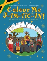 Colour Me Jamaican: A Pride of Heritage Colouring & Activity Book 0972136010 Book Cover
