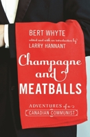 Champagne and Meatballs: An Autobiography of Sorts 1926836081 Book Cover