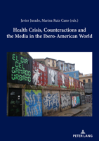 Health Crisis, Counteractions and the Media in the Ibero-American World 2875748726 Book Cover