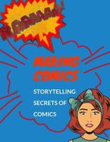 Making Comics Storytelling Secrets Of Comics: The Blank Comic Book Notebook -Multi-Template Edition, Draw Your Own Awesome Comics, Variety Of Comic ... Comics The Fun Way)-[Professional Binding] 1093317973 Book Cover