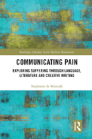 Communicating Pain: Exploring Suffering Through Language, Literature and Creative Writing 1032570431 Book Cover