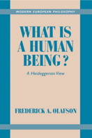 What is a Human Being?: A Heideggerian View (Modern European Philosophy) 0521479371 Book Cover
