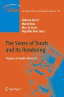 The Sense of Touch and Its Rendering: Progress in Haptics Research 3642097871 Book Cover