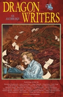 Dragon Writers: An Anthology 1614754764 Book Cover