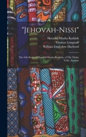 "Jehovah-Nissi": The Life-story of Hatashil-Masha-Kathish, of The Dinka Tribe, Soudan 1015800300 Book Cover