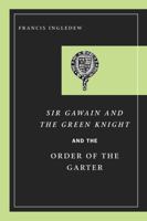 Sir Gawain And the Green Knight And the Order of the Garter 0268031762 Book Cover
