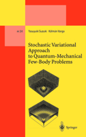Stochastic Variational Approach to Quantum-Mechanical Few-Body Problems 3642084540 Book Cover