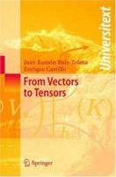 From Vectors to Tensors (Universitext) 354022887X Book Cover