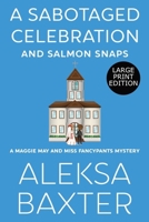 A Sabotaged Celebration and Salmon Snaps 195090265X Book Cover