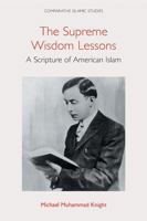 The Supreme Wisdom Lessons: A Scripture of American Islam 1800504616 Book Cover