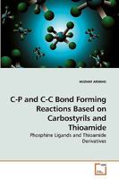 C-P and C-C Bond Forming Reactions Based on Carbostyrils and Thioamide 3639256603 Book Cover