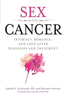Sex and Cancer: Intimacy, Romance, and Love After Diagnosis and Treatment 1442275081 Book Cover