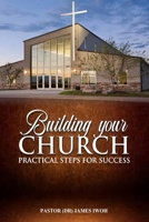 Building Your Church - Practical Steps for Success B0FR7152V8 Book Cover