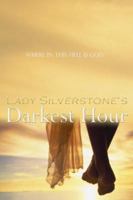 Lady Silverstone's Darkest Hour 0970926316 Book Cover